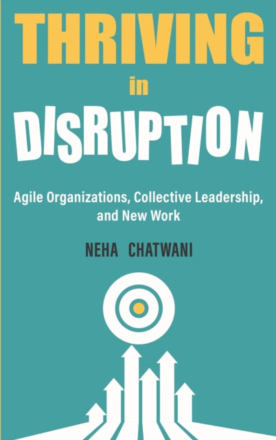 Thriving In Disruption: Agile Organizations, Collective Leadership, and New Work