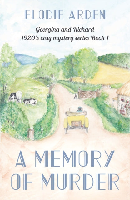 A Memory of Murder: Georgina and Richard 1920's cosy mystery series Book 1