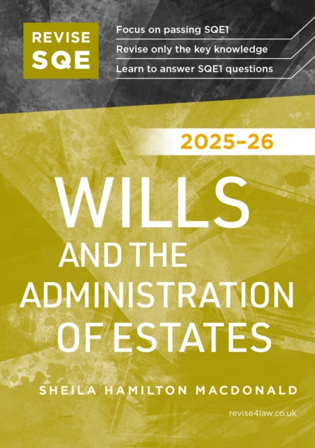 Revise SQE Wills and the Administration of Estates 2025/26: SQE1 Revision Guide