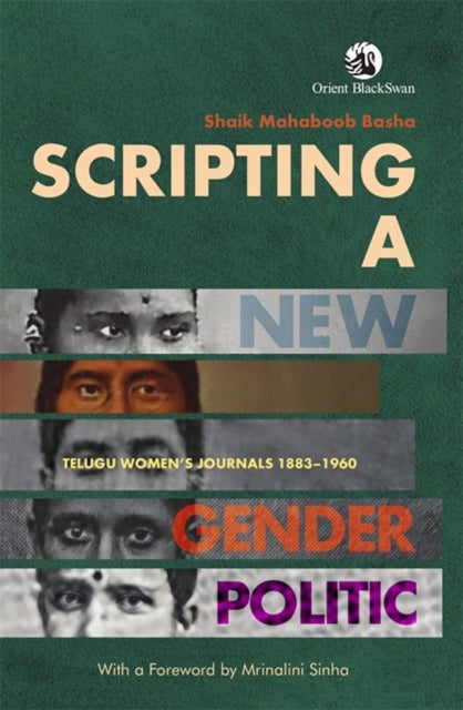 Scripting a New Gender Politic: Telugu Women's Journals 1883–1960