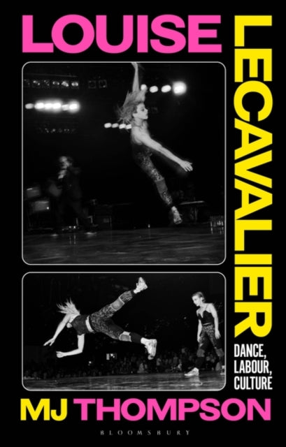 Louise Lecavalier: Dance, Labor, Culture