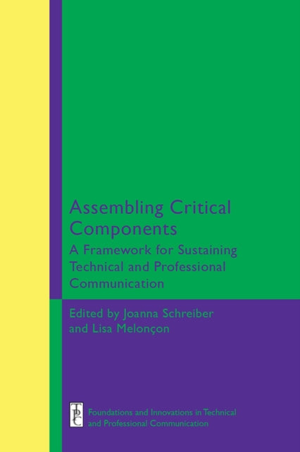 Assembling Critical Components: A Framework for Sustaining Technical and Professional Communication Edition