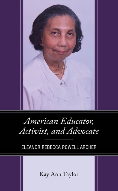 American Educator, Activist, and Advocate: Eleanor Rebecca Powell Archer