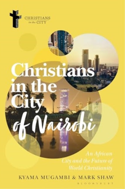 Christians in the City of Nairobi: An African City and the Future of World Christianity