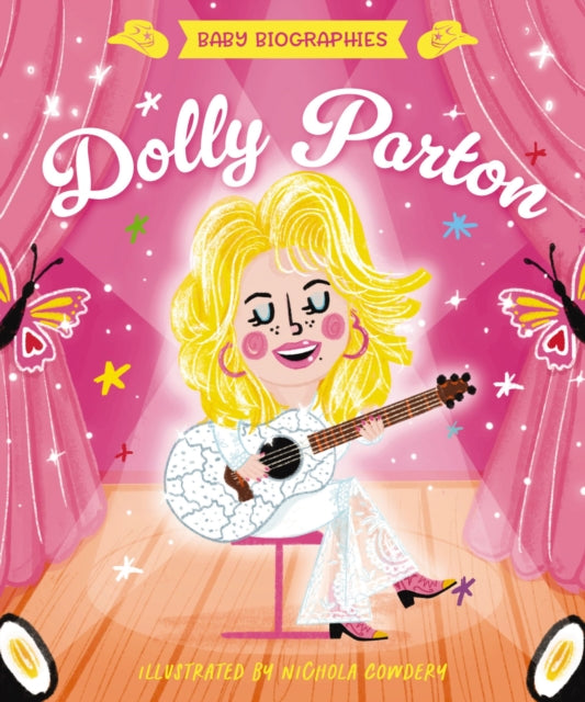 Baby Biographies: Dolly Parton: My Baby’s Introduction to the Queen of Country