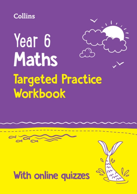 Year 6 Maths KS2 SATs Targeted Practice Workbook: Ideal for Use at Home and School