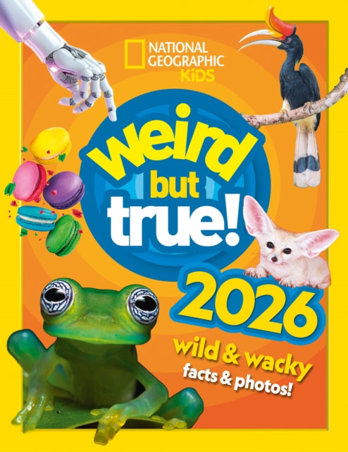 Weird but true! 2026: Wild and Wacky Facts & Photos!