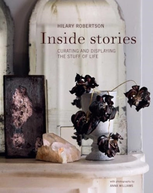 Inside Stories: Curating and Displaying the Stuff of Life