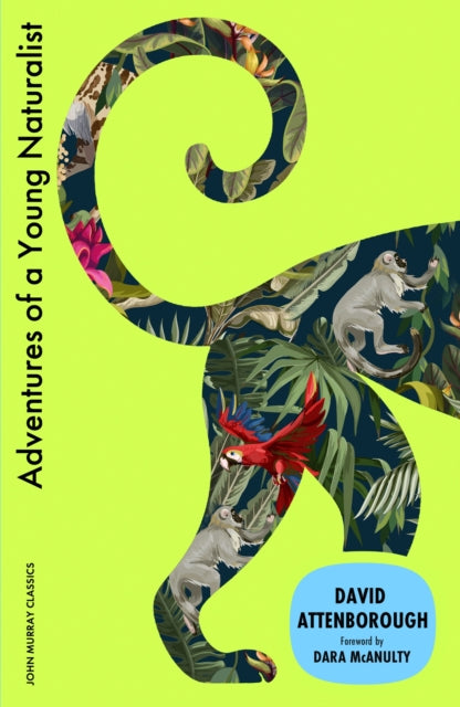Adventures of a Young Naturalist: SIR DAVID ATTENBOROUGH'S ZOO QUEST EXPEDITIONS