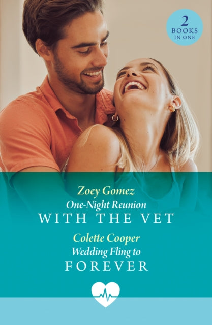 One-Night Reunion With The Vet / Wedding Fling To Forever: One-Night Reunion with the Vet / Wedding Fling to Forever