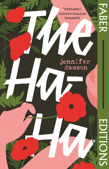 The Ha-Ha (Faber Editions): 'Radiant and powerful.’ - Claire-Louise Bennett