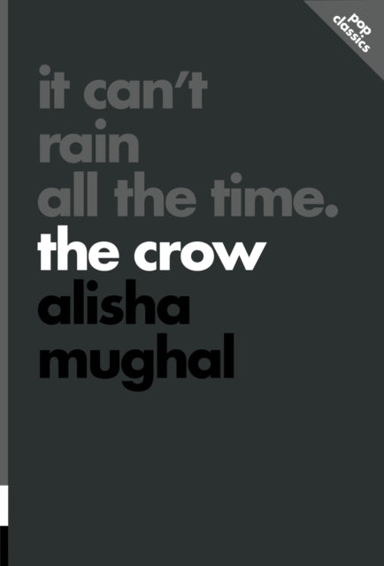It Can't Rain All the Time: The Crow