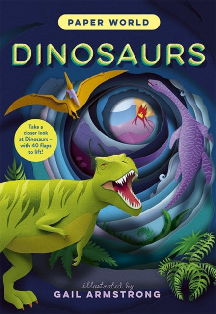 Paper World: Dinosaurs: A fact-packed novelty book with 30 flaps to lift!