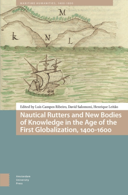 Nautical Rutters and New Bodies of Knowledge in the Age of the First Globalization, 1400-1600