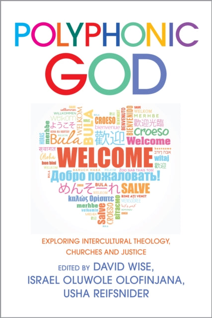 Polyphonic God: Exploring Intercultural Theology, Churches and Justice