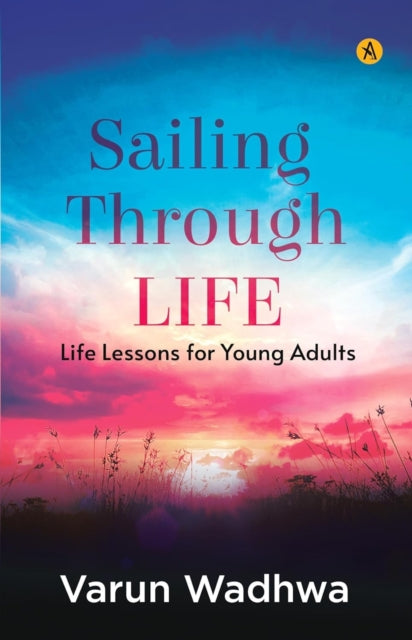 Sailing Through Life: Life Lessons For Young Adults