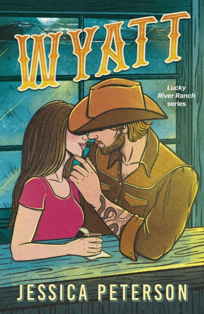 Wyatt: A spicy friends-to-lovers, fake-dating and lessons-in-seduction cowboy romance (Lucky River Ranch)