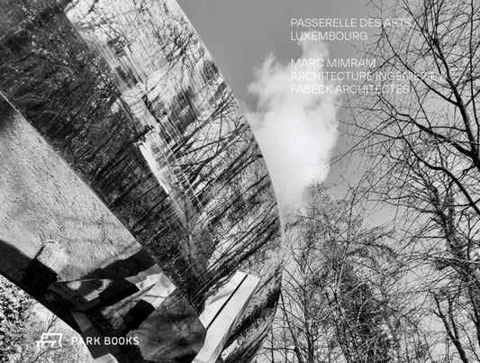 Passerelle des Arts, Luxembourg: Marc Mimram Architecture Ingenierie and Fabeck Architectes