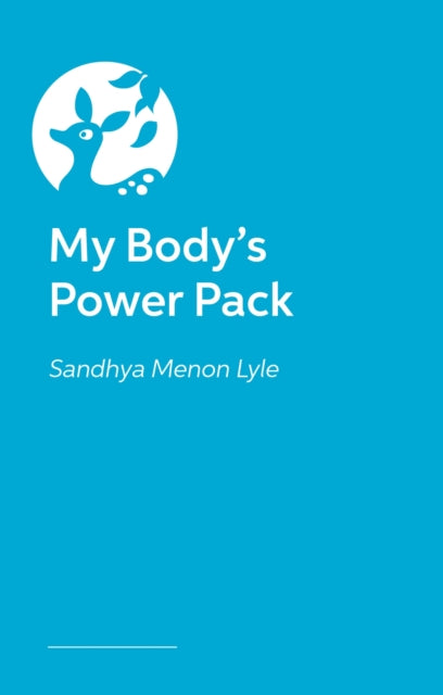 My Body's Power Pack: How to Manage your Energy and Stay in Charge!