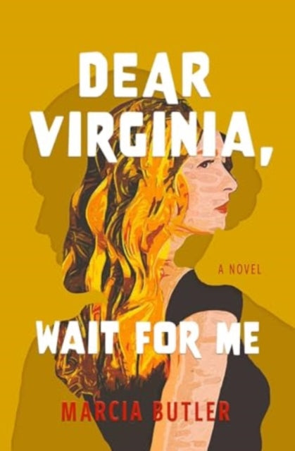Dear Virginia, Wait for Me: A Novel
