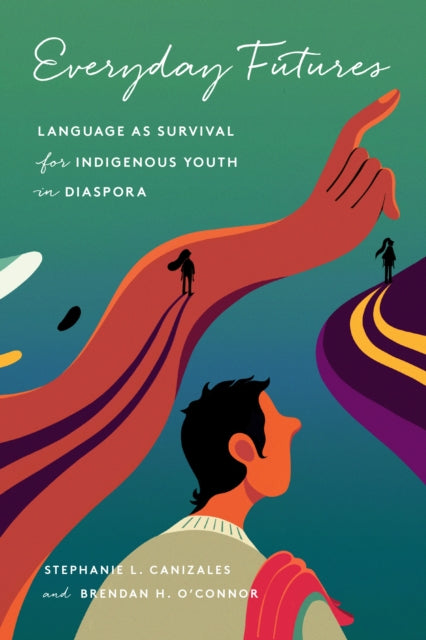 Everyday Futures: Language As Survival for Indigenous Youth in Diaspora