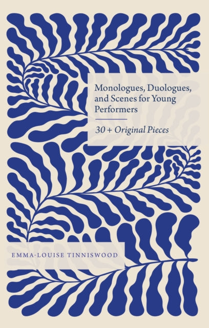 Monologues, Duologues and Scenes for Young Performers: 30+ Original Pieces