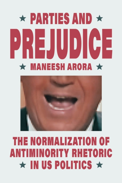 Parties and Prejudice: The Normalization of Antiminority Rhetoric in US Politics