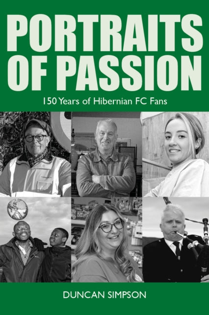 Portraits of Passion: Hibernian Fans