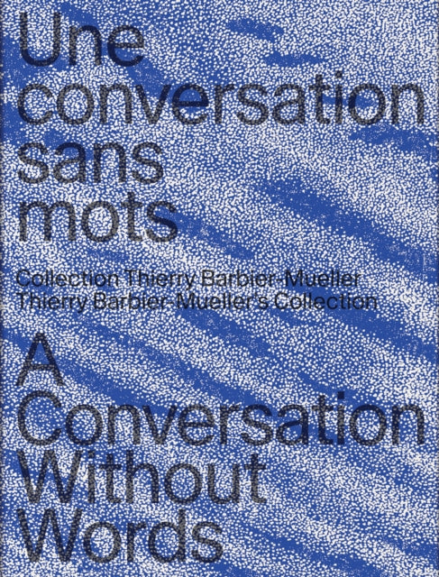 A Conversation Without Words: Thierry Barbier-Mueller's Collection
