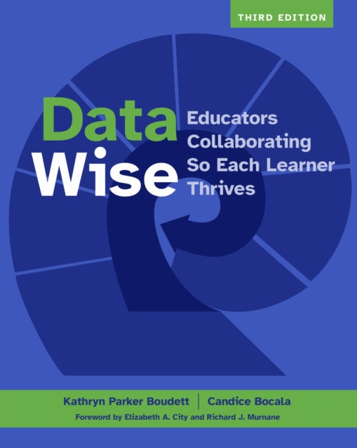 Data Wise: Educators Collaborating So Each Learner Thrives