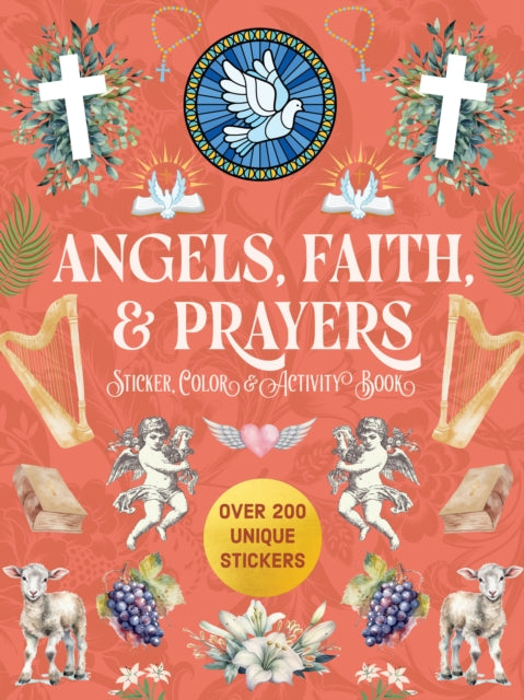 Angels, Faith & Prayers Sticker, Color & Activity Book: Over 200 Unique Stickers