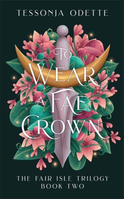 To Wear a Fae Crown: The sizzling sequel to the fae romantasy, To Carve a Fae Heart