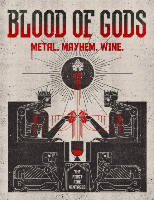 Blood of Gods: Metal. Mayhem. Wine.