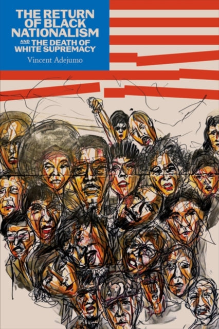 Return of Black Nationalism and the Death of White Supremacy The