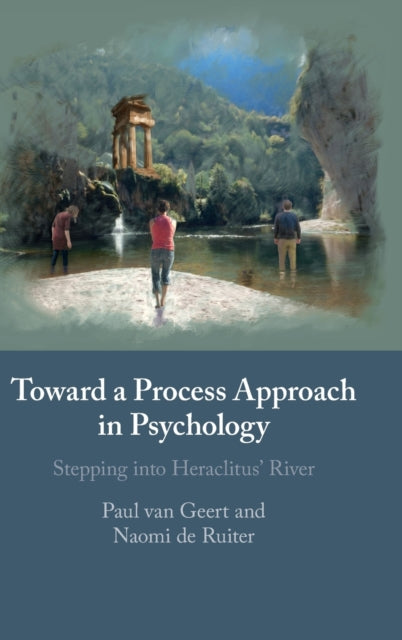 Toward a Process Approach in Psychology: Stepping into Heraclitus' River