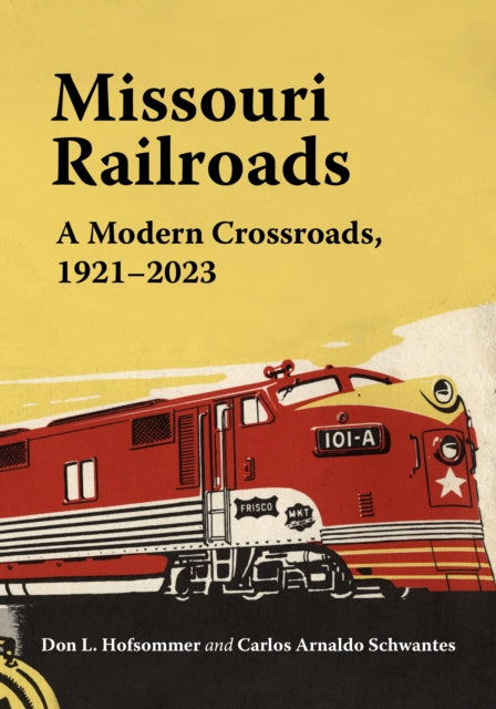 Missouri Railroads: A Modern Crossroads 1921-2023