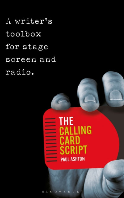 The Calling Card Script: A writer's toolbox for screen, stage and radio