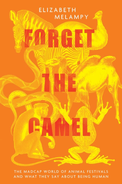 Carnival: How We Use Animals to Celebrate Ourselves