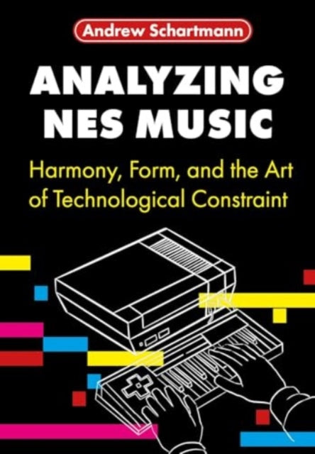 Analyzing NES Music: Harmony, Form, and the Art of Technological Constraint