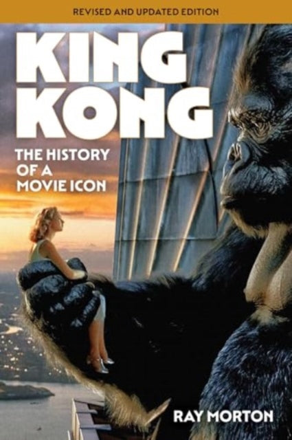 King Kong: The History of a Movie Icon