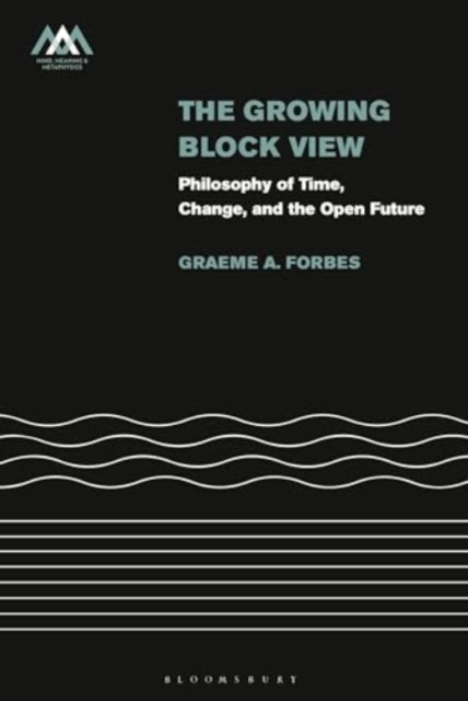 The Growing-Block View: Philosophy of Time, Change, and the Open Future