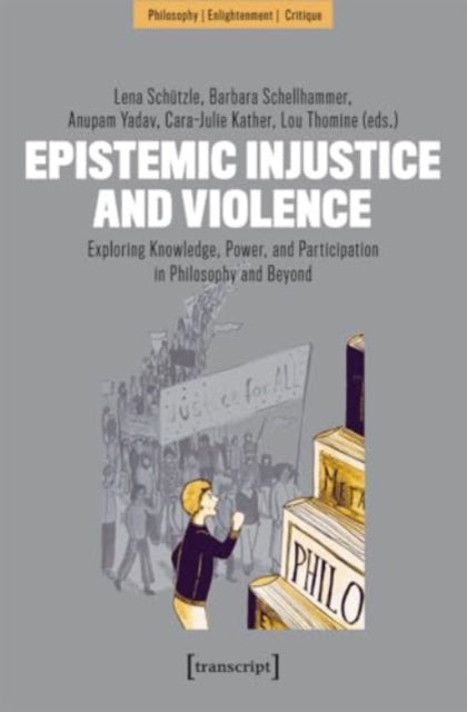 Epistemic Injustice and Violence: Exploring Knowledge, Power, and Participation in Philosophy and Beyond
