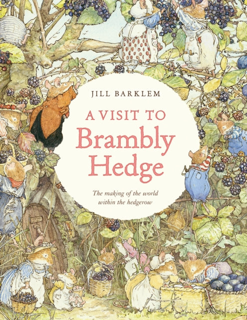 A Visit to Brambly Hedge: Imagining the World within the Hedgerow