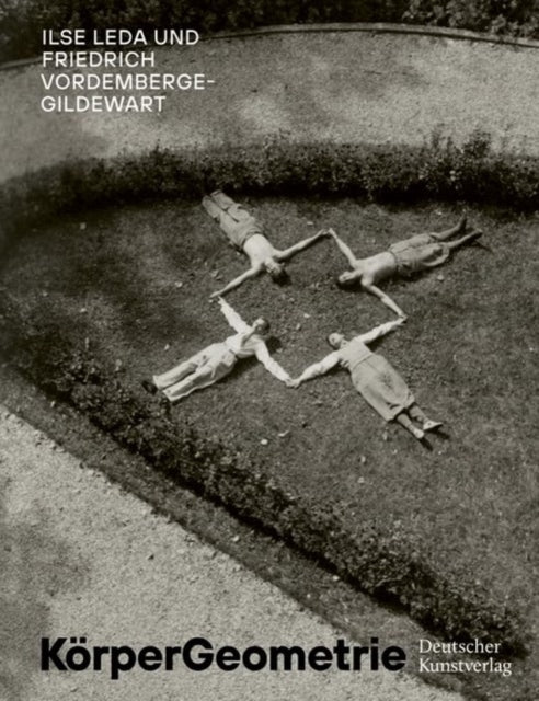 KorperGeometrie: Ilse Leda und Friedrich Vordemberge-Gildewart