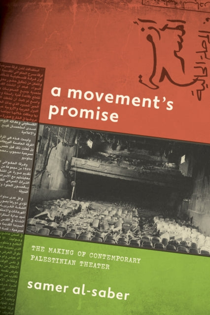 A Movement's Promise: The Making of Contemporary Palestinian Theater