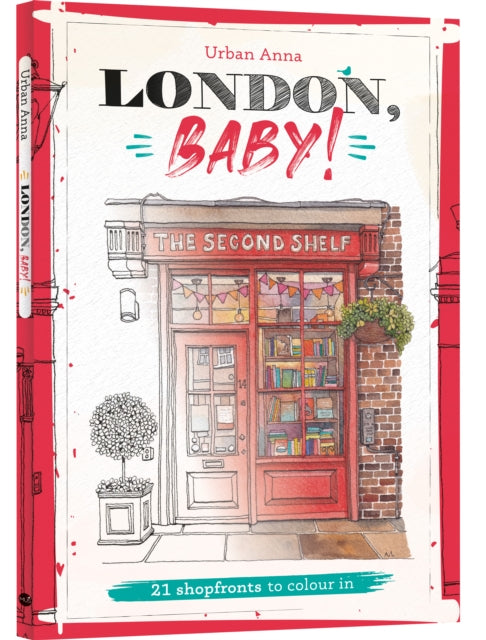 London, Baby!: 21 shopfronts to colour in