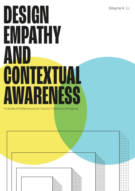 Design Empathy and Contextual Awareness: Frames of Reference for the 21st Century Creative