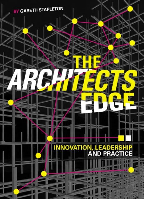 The Architect’s Edge: Innovation, Leadership and Practice