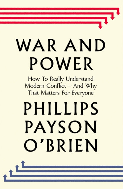 War and Power: Who Wins Wars — and Why