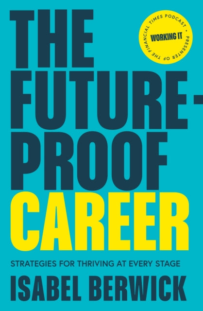 The Future-Proof Career: Strategies for Thriving at Every Stage